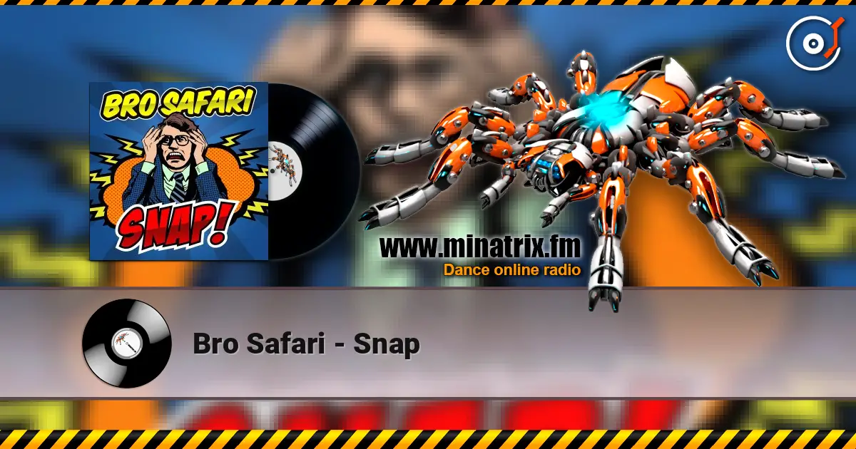 Bro Safari - Snap listen online in high quality | Minatrix.FM