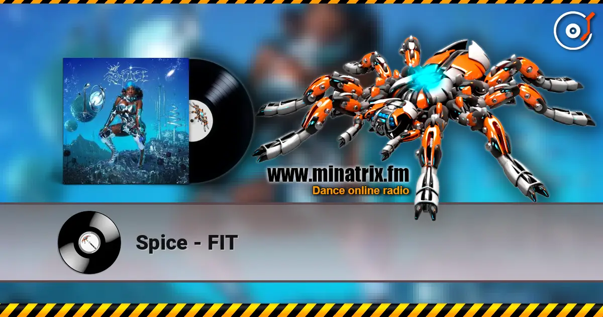 Spice - FIT listen online in high quality | Minatrix.FM