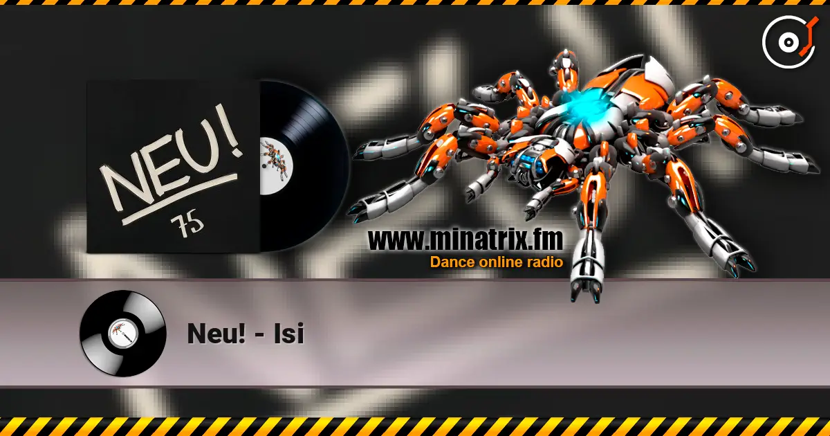 Neu! - Isi listen online in high quality | Minatrix.FM