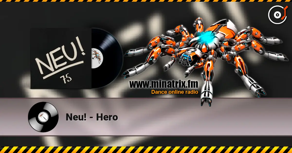 Neu! - Hero listen online in high quality | Minatrix.FM