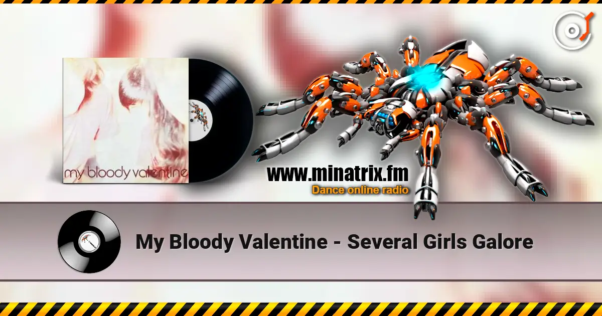My Bloody Valentine - Several Girls Galore listen online in high quality | Minatrix.FM