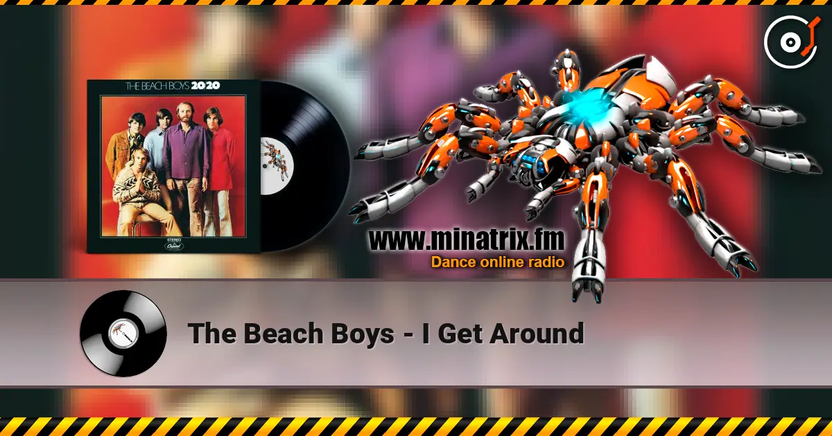 The Beach Boys - I Get Around listen online in high quality | Minatrix.FM