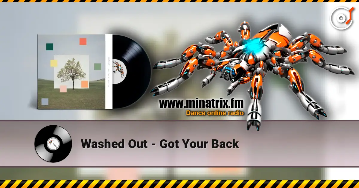 Washed Out - Got Your Back listen online in high quality | Minatrix.FM