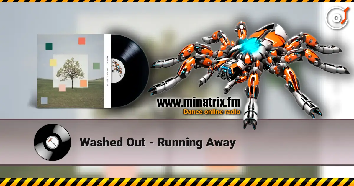 Washed Out - Running Away listen online in high quality | Minatrix.FM
