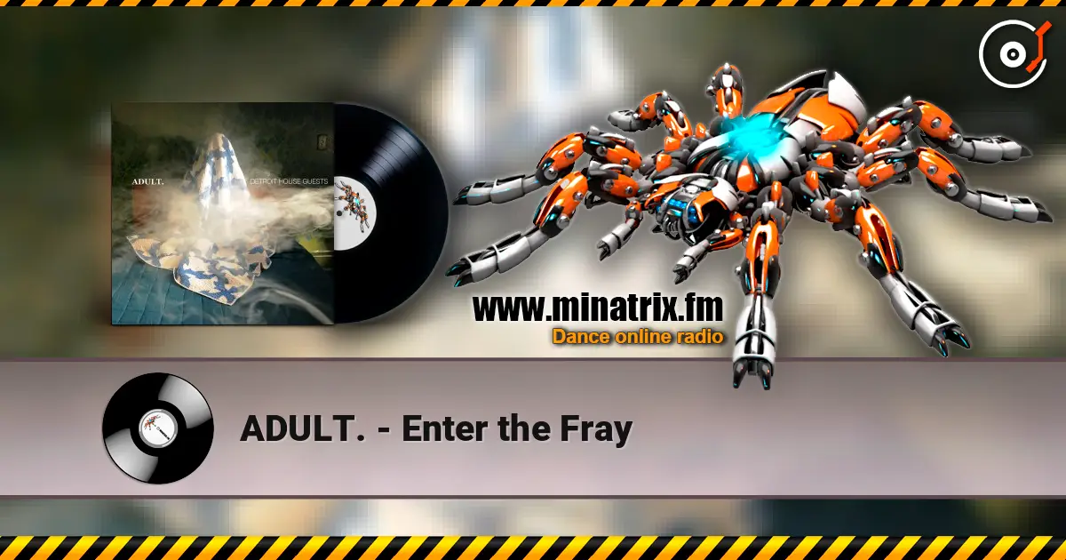 ADULT. - Enter the Fray listen online in high quality | Minatrix.FM