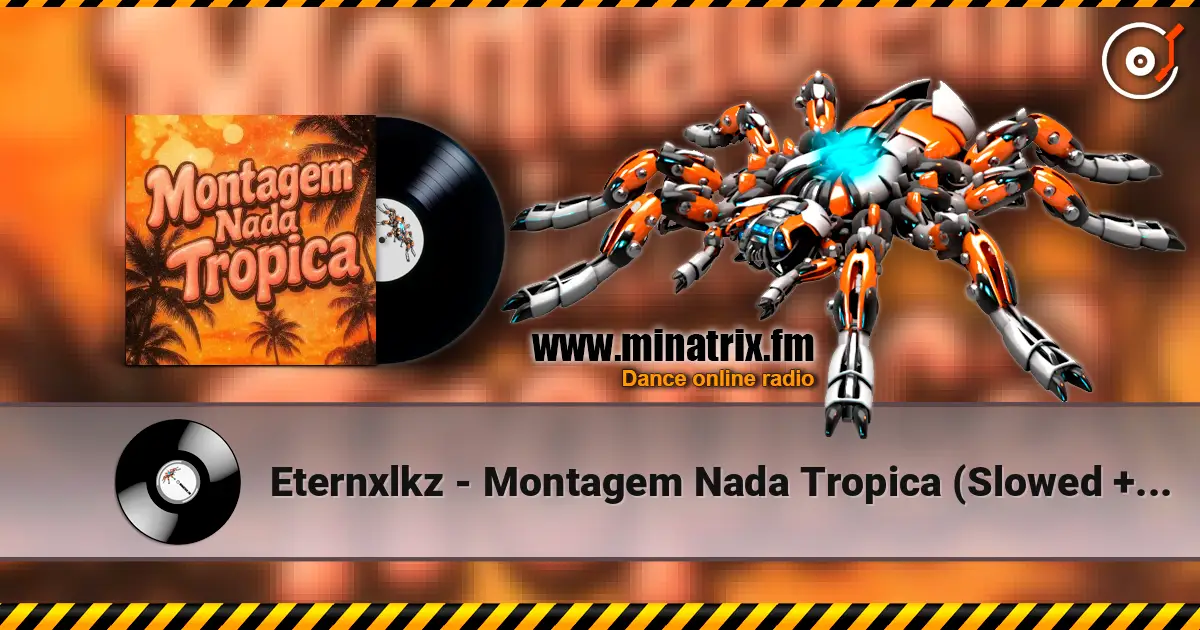 Eternxlkz - Montagem Nada Tropica (Slowed + Reverb) listen online in high quality | Minatrix.FM