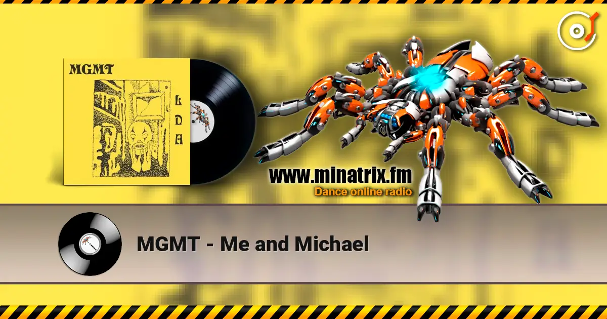 MGMT - Me and Michael listen online in high quality | Minatrix.FM
