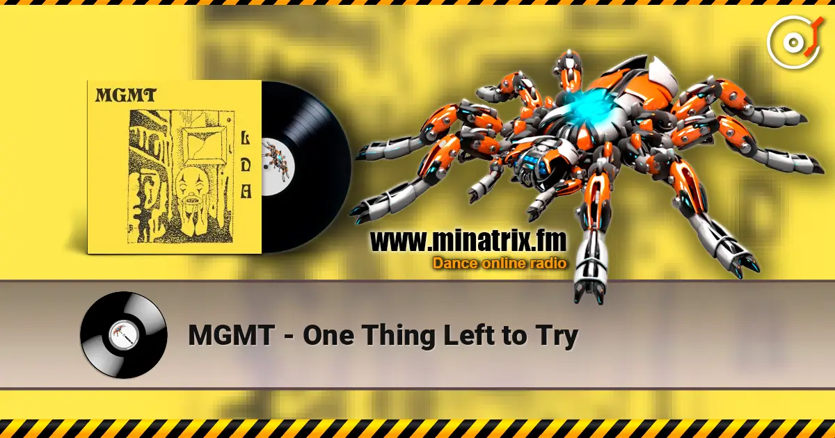 MGMT - One Thing Left to Try listen online in high quality | Minatrix.FM