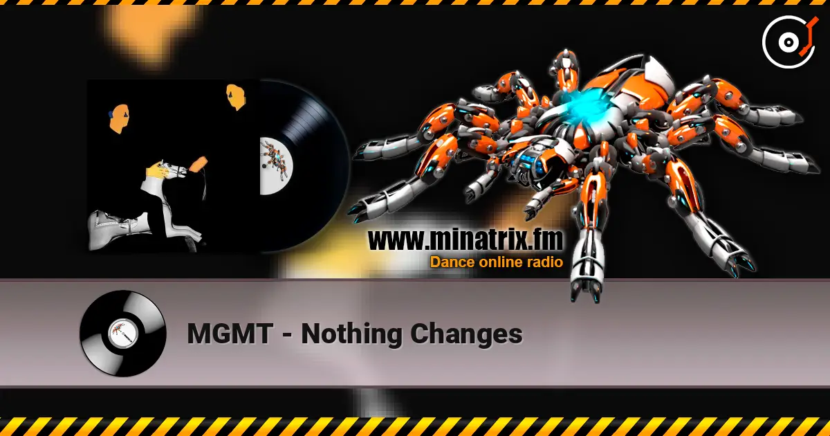MGMT - Nothing Changes listen online in high quality | Minatrix.FM