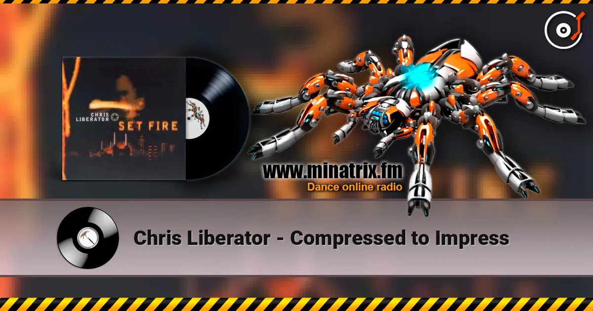 Chris Liberator - Compressed to Impress listen online in high quality | Minatrix.FM