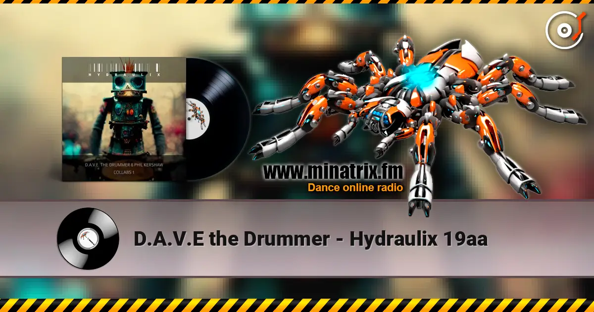 D.A.V.E the Drummer - Hydraulix 19aa listen online in high quality | Minatrix.FM