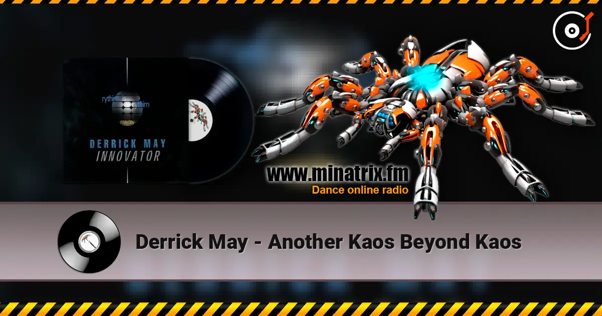 Derrick May - Another Kaos Beyond Kaos listen online in high quality | Minatrix.FM
