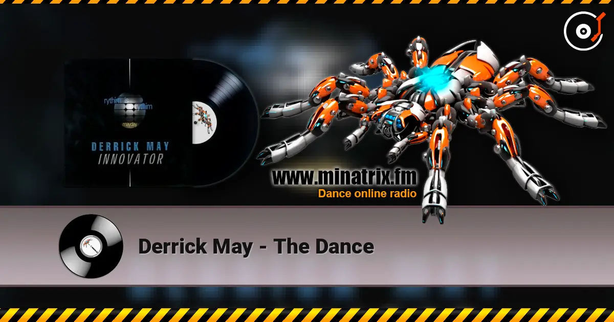 Derrick May - The Dance listen online in high quality | Minatrix.FM