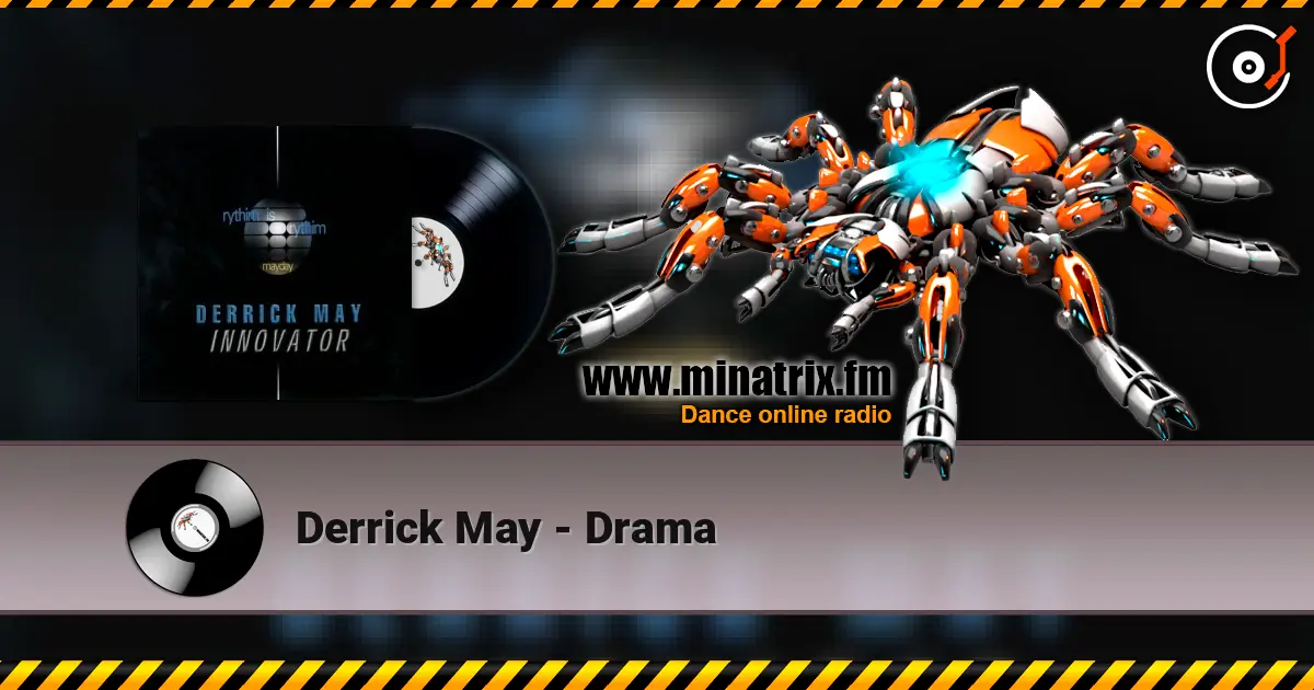 Derrick May - Drama listen online in high quality | Minatrix.FM