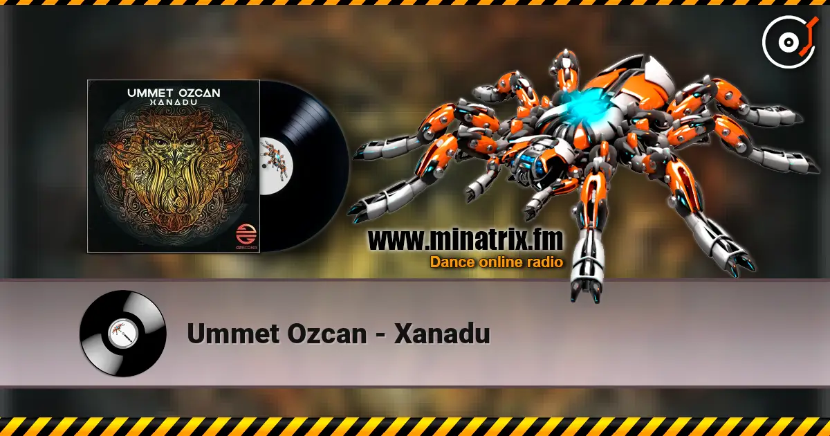 Ummet Ozcan - Xanadu listen online in high quality | Minatrix.FM