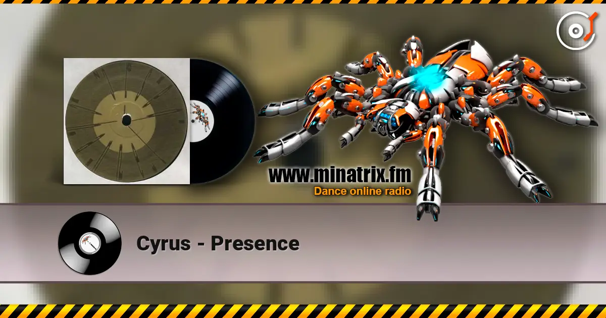 Cyrus - Presence listen online in high quality | Minatrix.FM