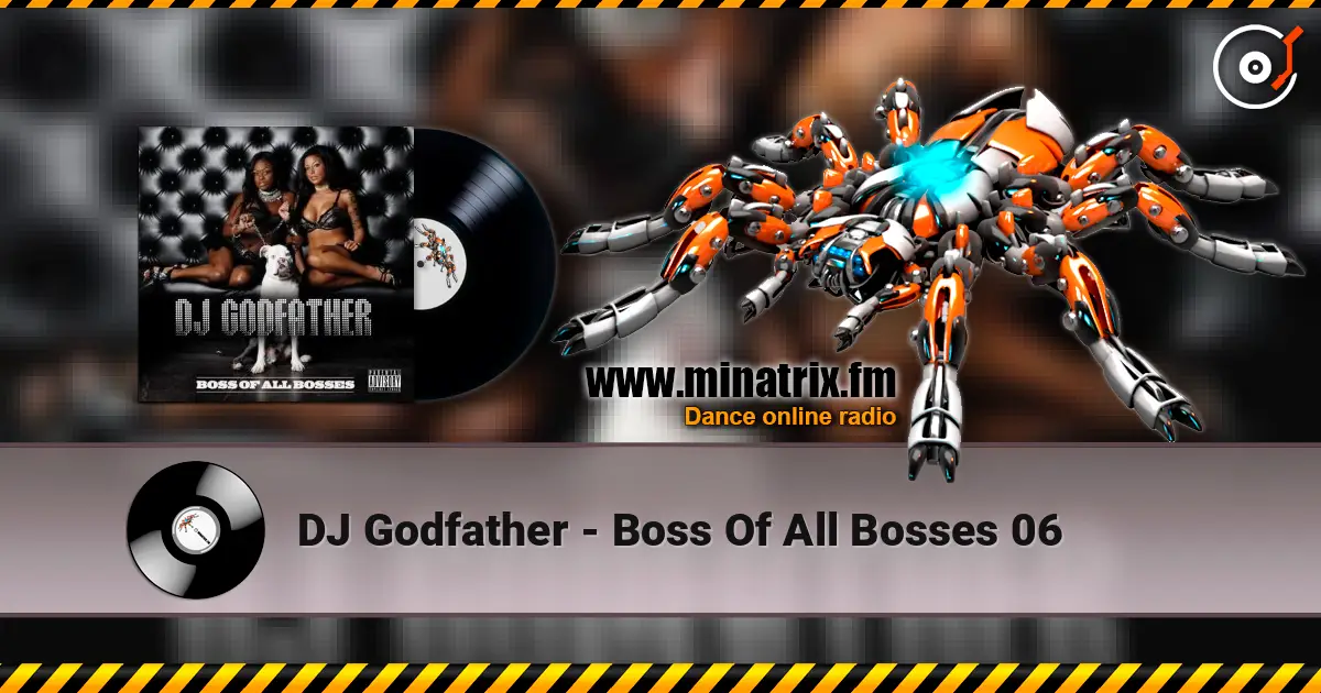 DJ Godfather - Boss Of All Bosses 06 listen online in high quality | Minatrix.FM