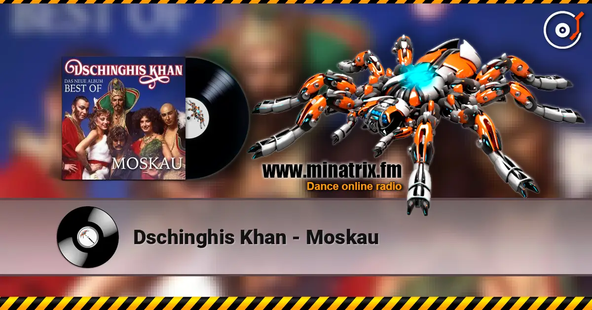 Dschinghis Khan - Moskau listen online in high quality | Minatrix.FM