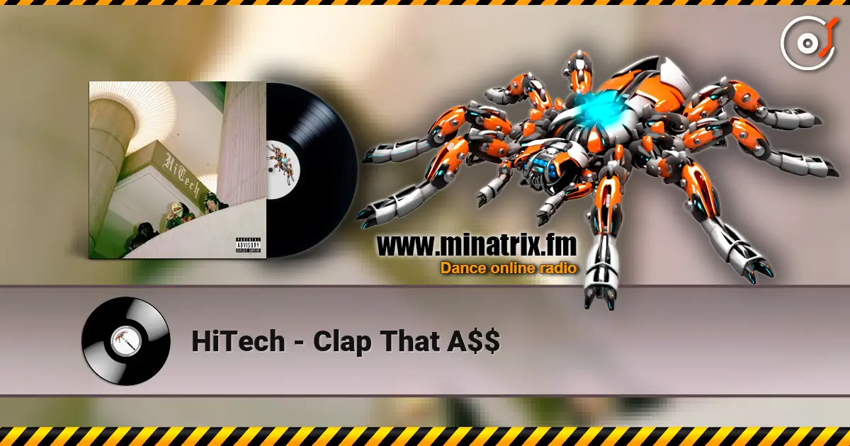 HiTech - Clap That A$$ listen online in high quality | Minatrix.FM