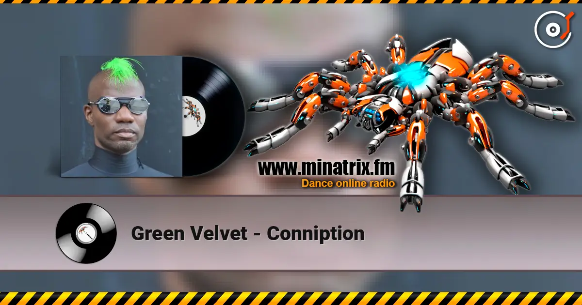 Green Velvet - Conniption listen online in high quality | Minatrix.FM