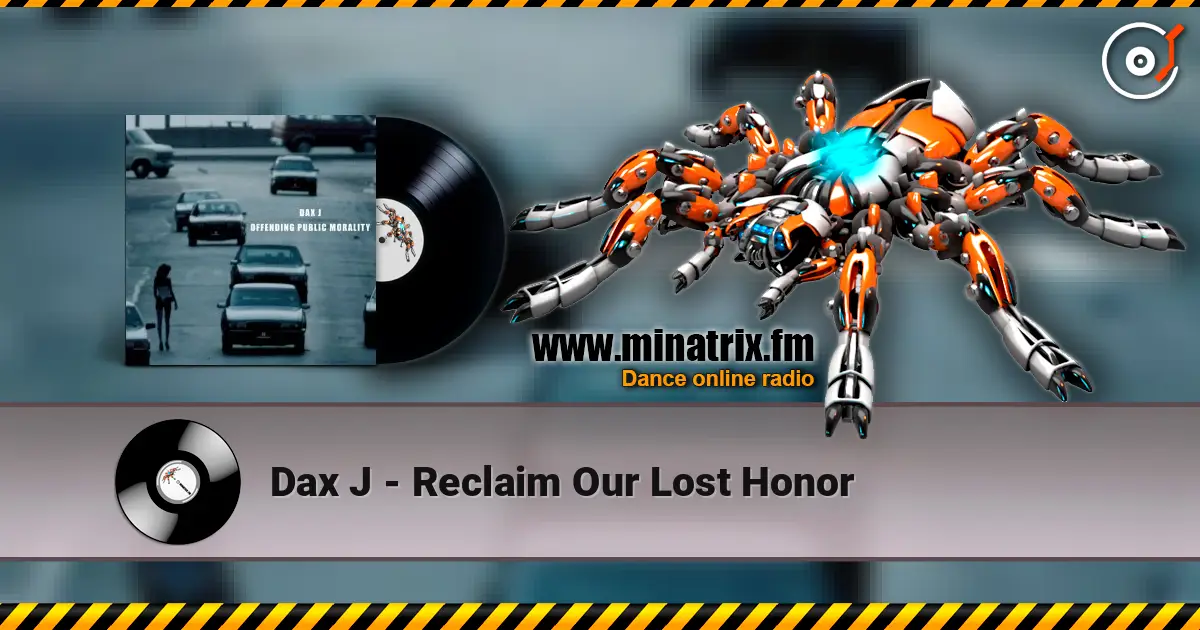 Dax J - Reclaim Our Lost Honor listen online in high quality | Minatrix.FM