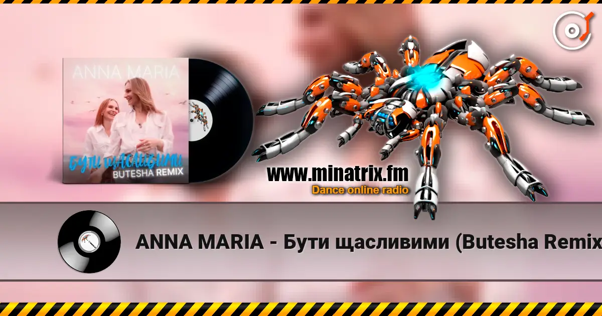 ANNA MARIA - Бути щасливими (Butesha Remix) слухати онлайн у високій якості | Minatrix.FM