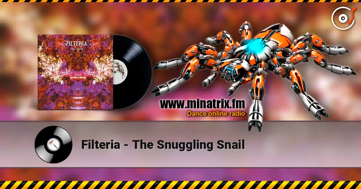 Filteria - The Snuggling Snail listen online in high quality | Minatrix.FM