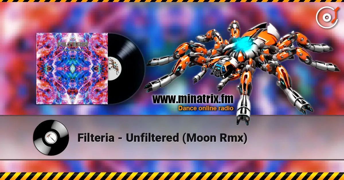 Filteria - Unfiltered (Moon Rmx) listen online in high quality | Minatrix.FM