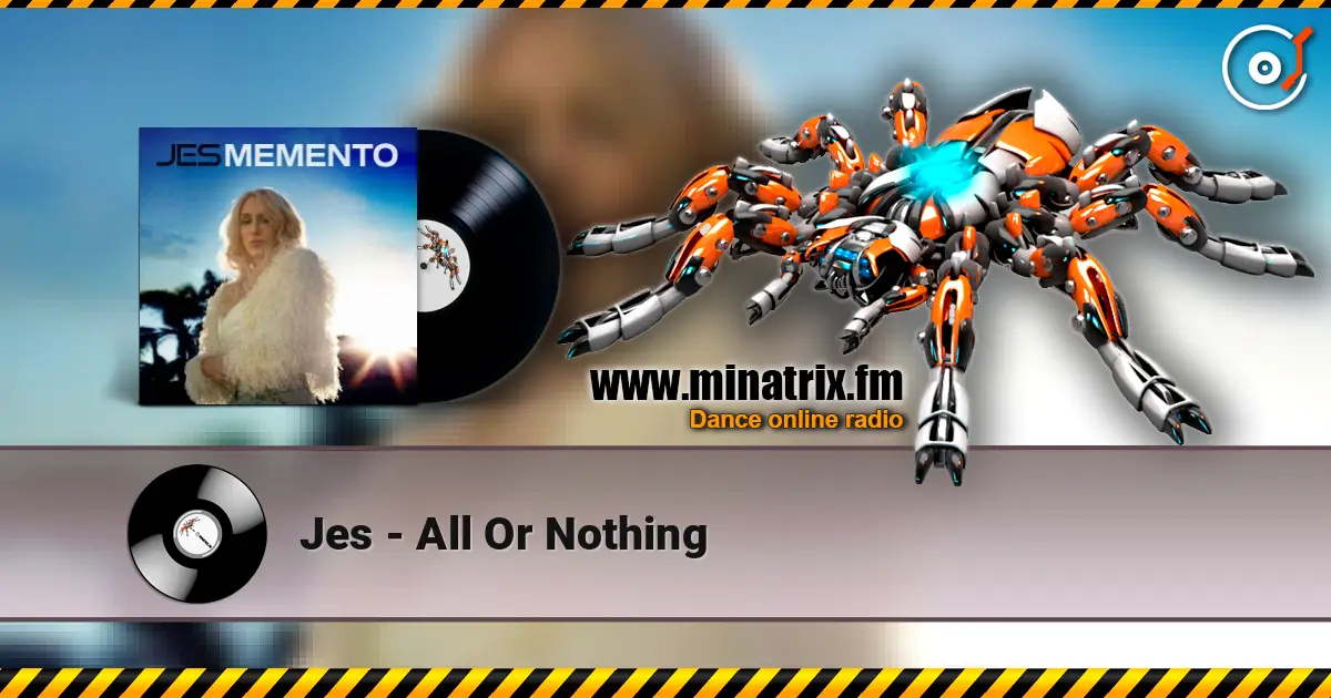 Jes - All Or Nothing listen online in high quality | Minatrix.FM