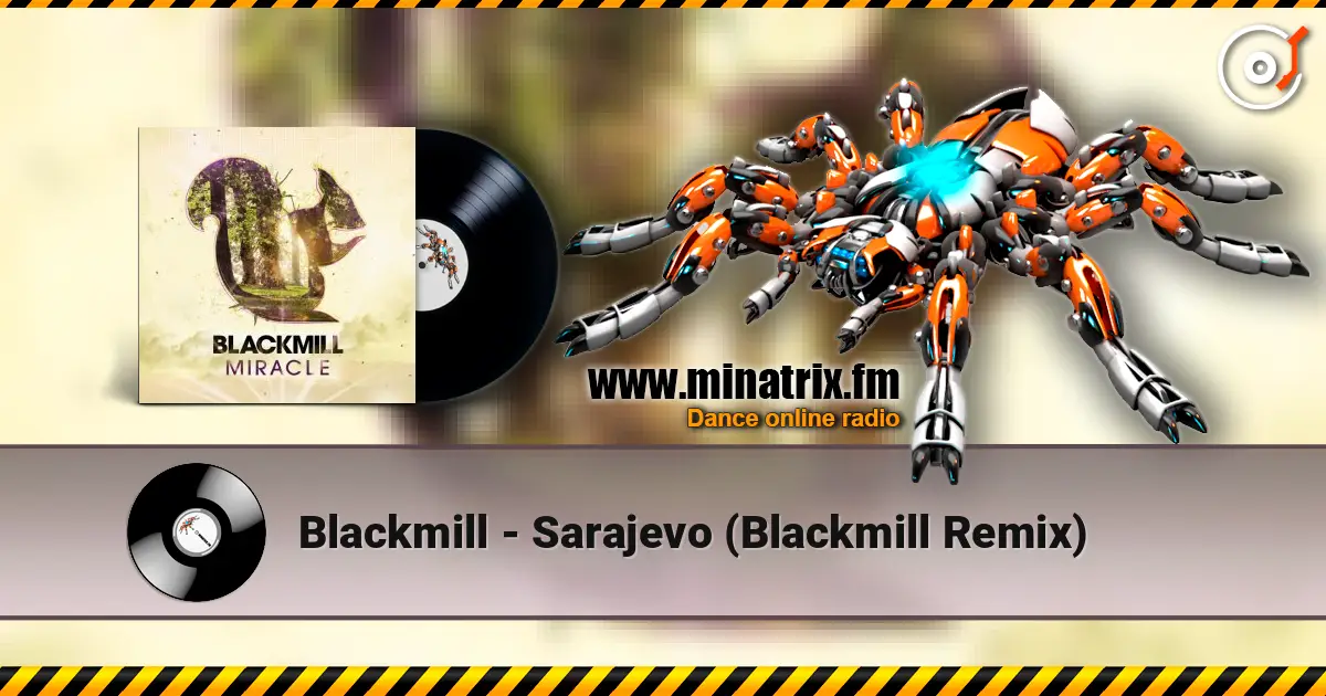Blackmill - Sarajevo (Blackmill Remix) listen online in high quality | Minatrix.FM