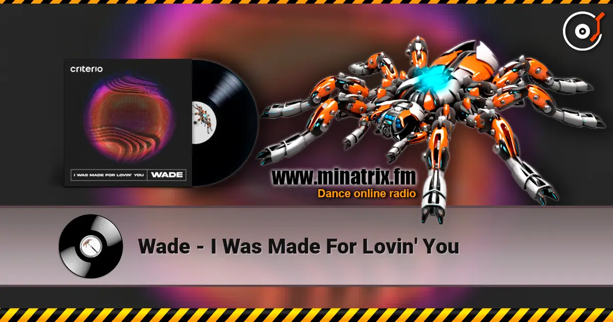 Wade - I Was Made For Lovin' You listen online in high quality | Minatrix.FM