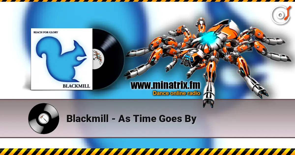 Blackmill - As Time Goes By listen online in high quality | Minatrix.FM