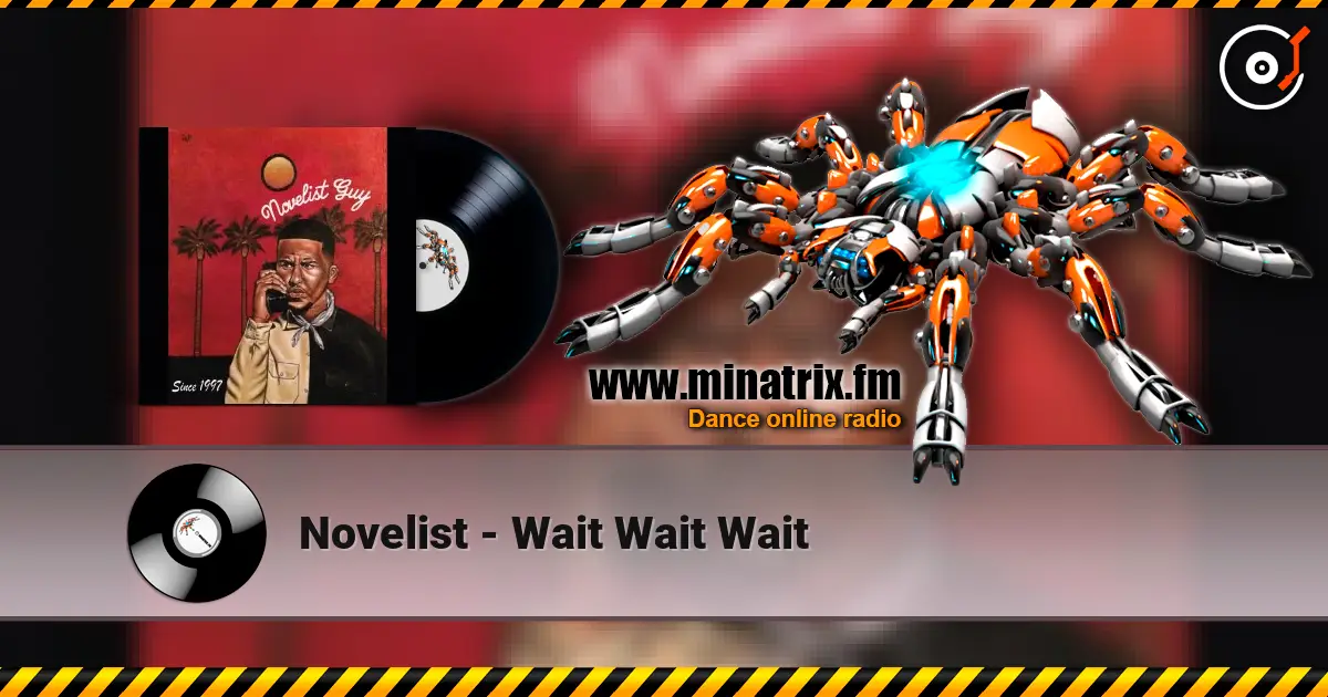 Novelist - Wait Wait Wait listen online in high quality | Minatrix.FM
