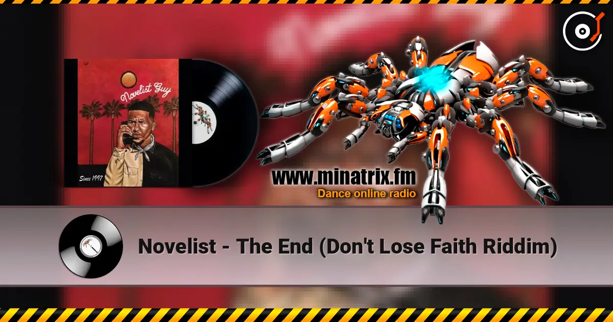 Novelist - The End (Don't Lose Faith Riddim) listen online in high quality | Minatrix.FM