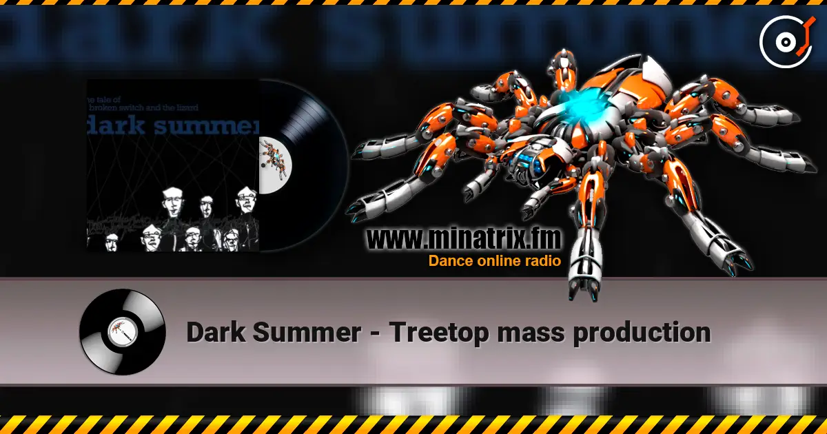 Dark Summer - Treetop mass production listen online in high quality | Minatrix.FM