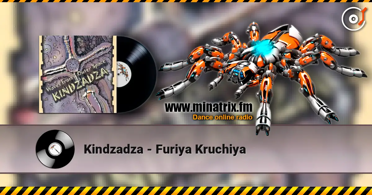 Kindzadza - Furiya Kruchiya listen online in high quality | Minatrix.FM