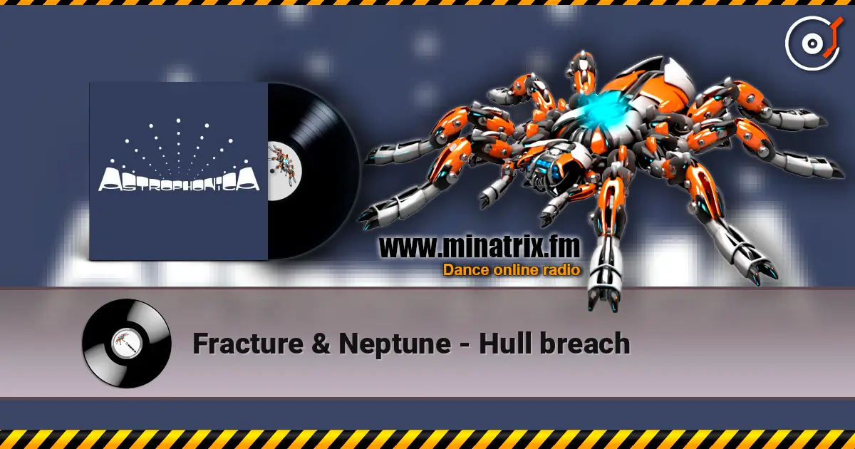 Fracture & Neptune - Hull breach listen online in high quality | Minatrix.FM