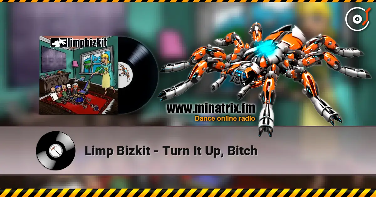 Limp Bizkit - Turn It Up, Bitch listen online in high quality | Minatrix.FM