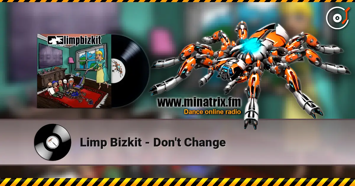 Limp Bizkit - Don't Change listen online in high quality | Minatrix.FM