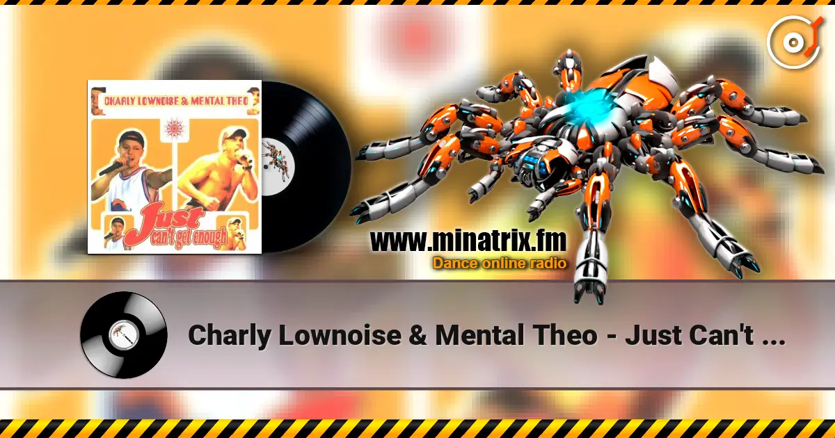 Charly Lownoise & Mental Theo - Just Can't Get Enough listen online in high quality | Minatrix.FM