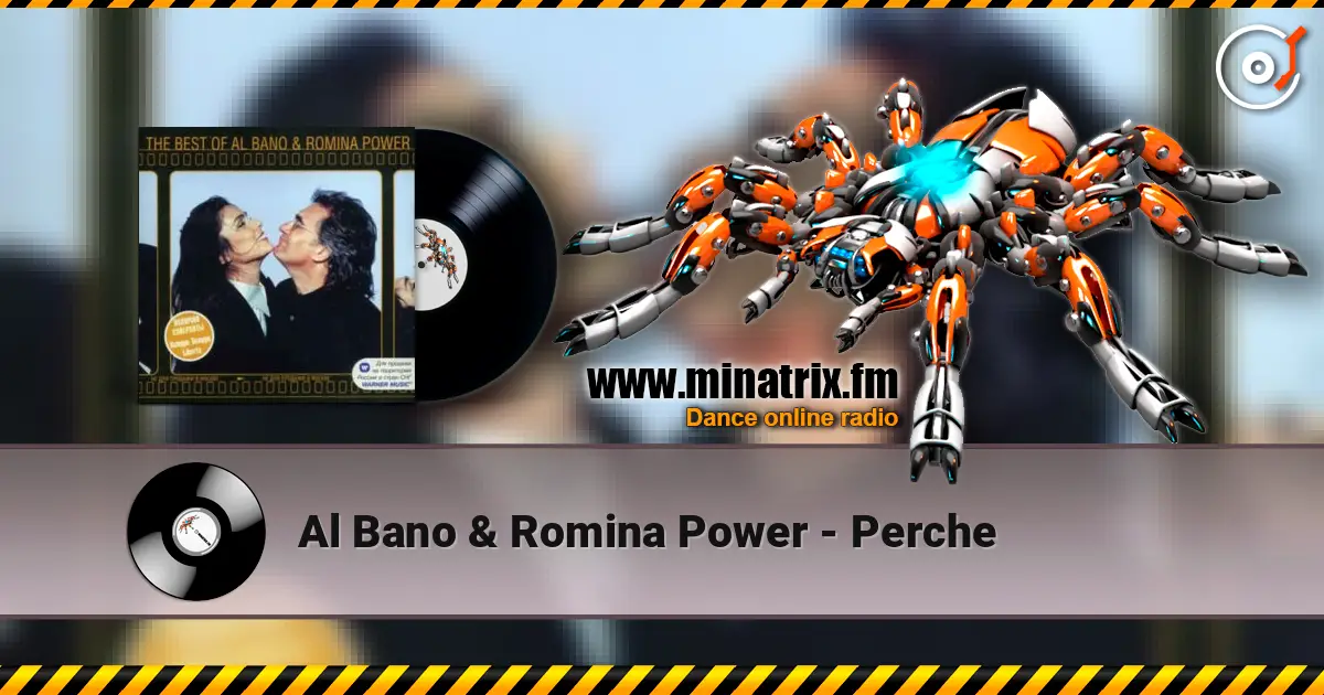 Al Bano & Romina Power - Perche listen online in high quality | Minatrix.FM