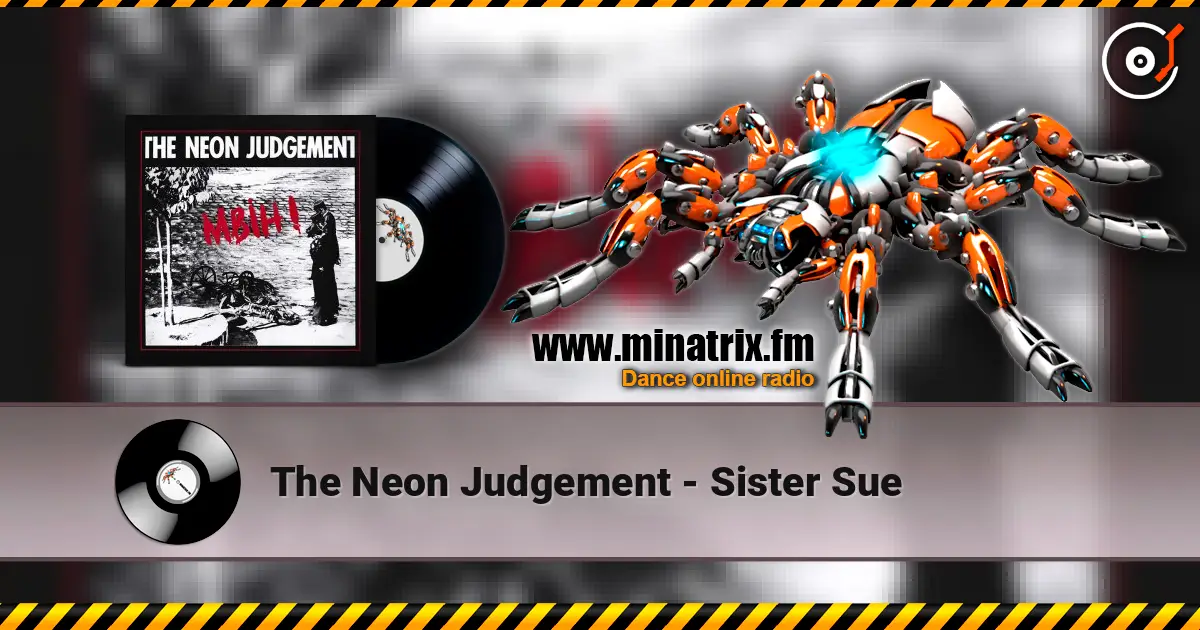 The Neon Judgement - Sister Sue listen online in high quality | Minatrix.FM