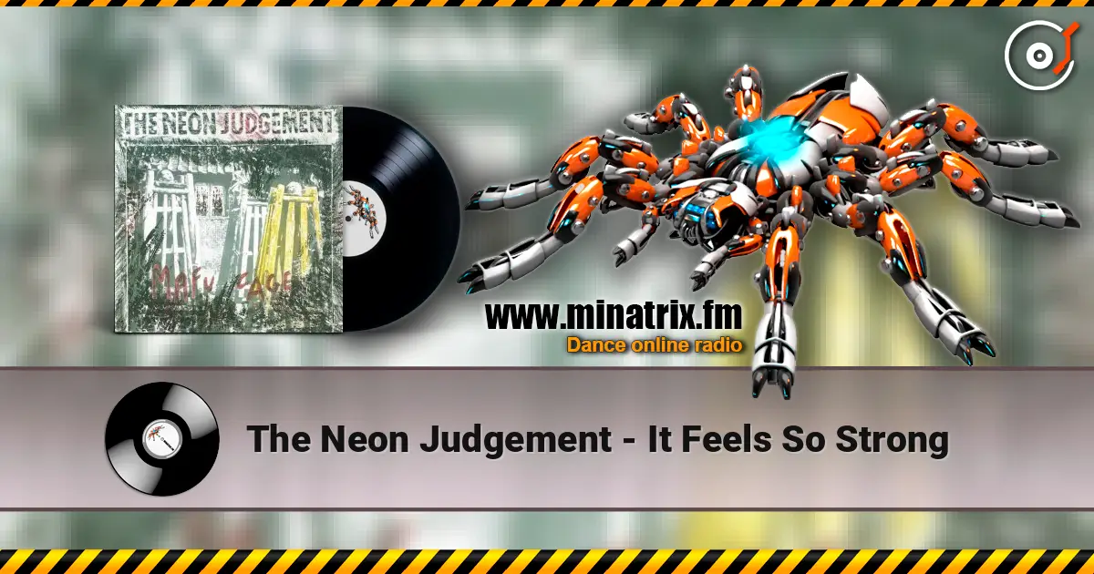 The Neon Judgement - It Feels So Strong listen online in high quality | Minatrix.FM