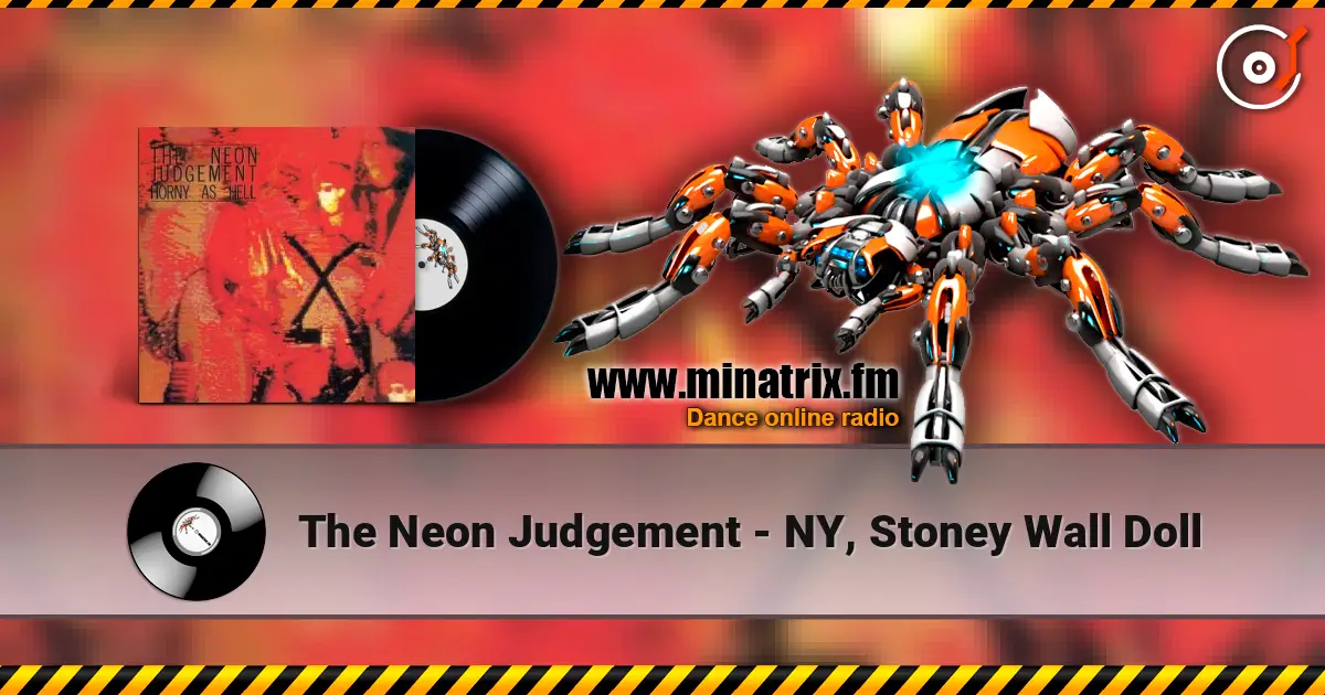 The Neon Judgement - NY, Stoney Wall Doll listen online in high quality | Minatrix.FM