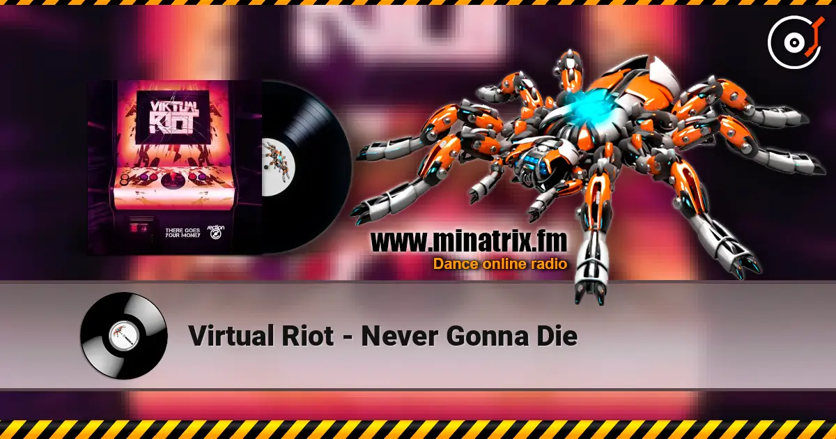 Virtual Riot - Never Gonna Die listen online in high quality | Minatrix.FM