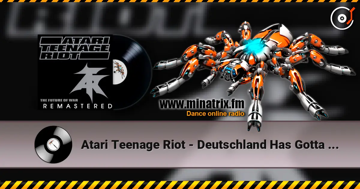 Atari Teenage Riot - Deutschland Has Gotta Die! listen online in high quality | Minatrix.FM