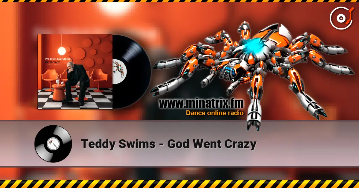 Teddy Swims - God Went Crazy listen online in high quality | Minatrix.FM
