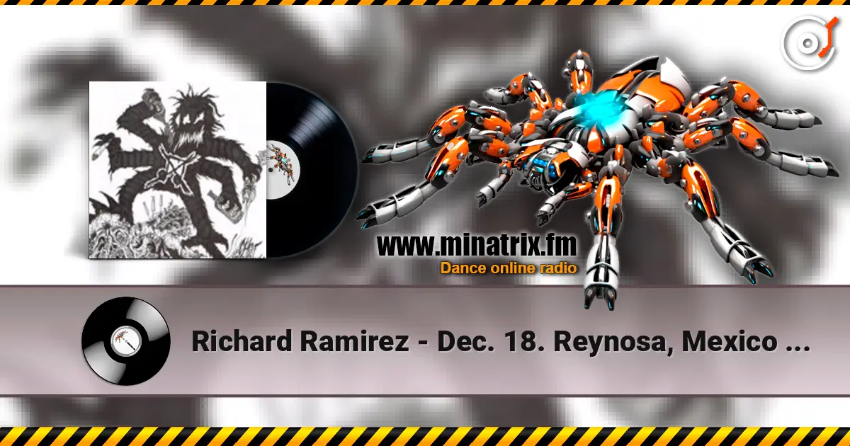 Richard Ramirez - Dec. 18. Reynosa, Mexico At Club Terminales listen online in high quality | Minatrix.FM