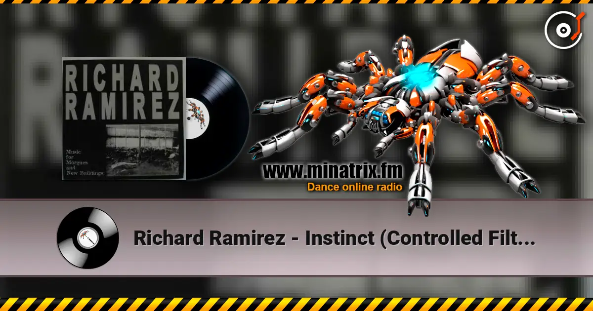 Richard Ramirez - Instinct (Controlled Filter) listen online in high quality | Minatrix.FM