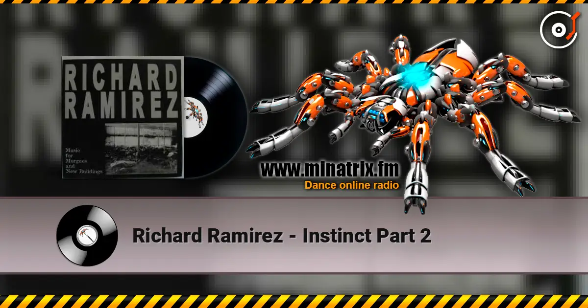 Richard Ramirez - Instinct Part 2 listen online in high quality | Minatrix.FM